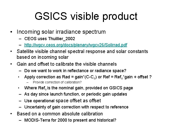 GSICS visible product • Incoming solar irradiance spectrum – CEOS uses Thuillier_2002 – http: