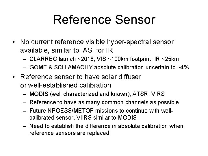 Reference Sensor • No current reference visible hyper-spectral sensor available, similar to IASI for