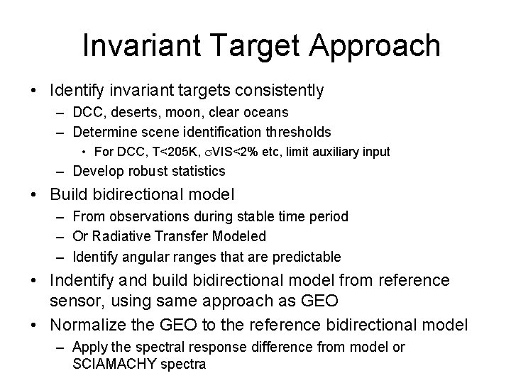 Invariant Target Approach • Identify invariant targets consistently – DCC, deserts, moon, clear oceans