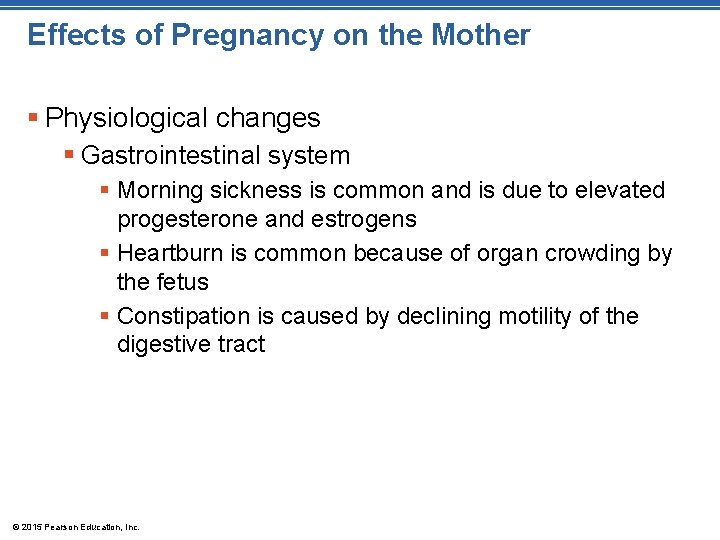 Effects of Pregnancy on the Mother § Physiological changes § Gastrointestinal system § Morning