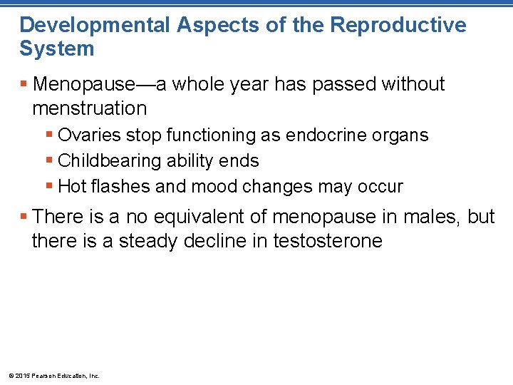 Developmental Aspects of the Reproductive System § Menopause—a whole year has passed without menstruation