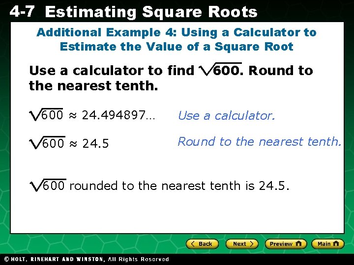 4 -7 Estimating Square Roots Additional Example 4: Using a Calculator to Estimate the