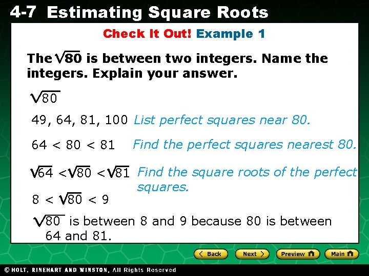 4 -7 Estimating Square Roots Check It Out! Example 1 The 80 is between