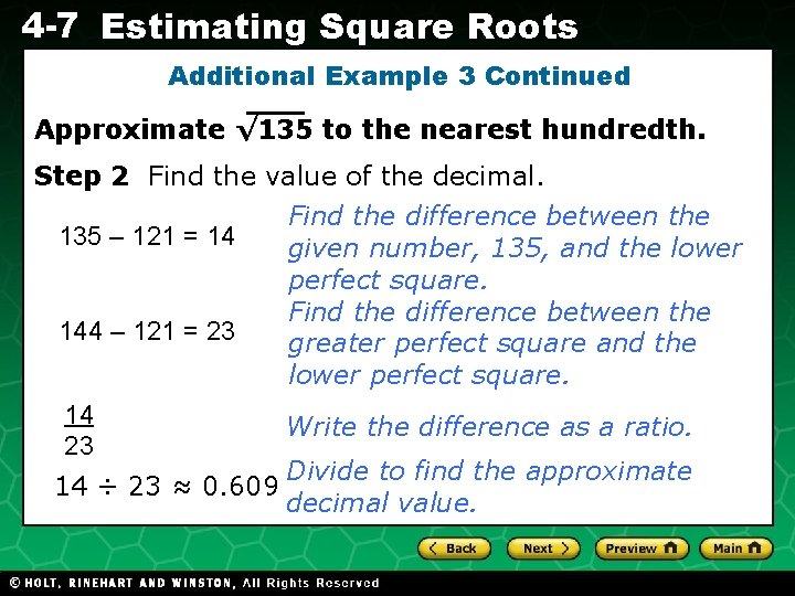 4 -7 Estimating Square Roots Additional Example 3 Continued Approximate √ 135 Algebraic to