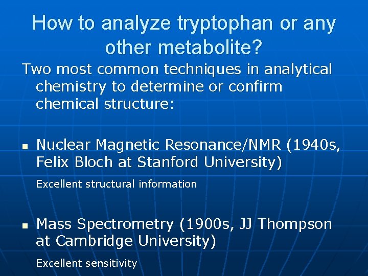 How to analyze tryptophan or any other metabolite? Two most common techniques in analytical