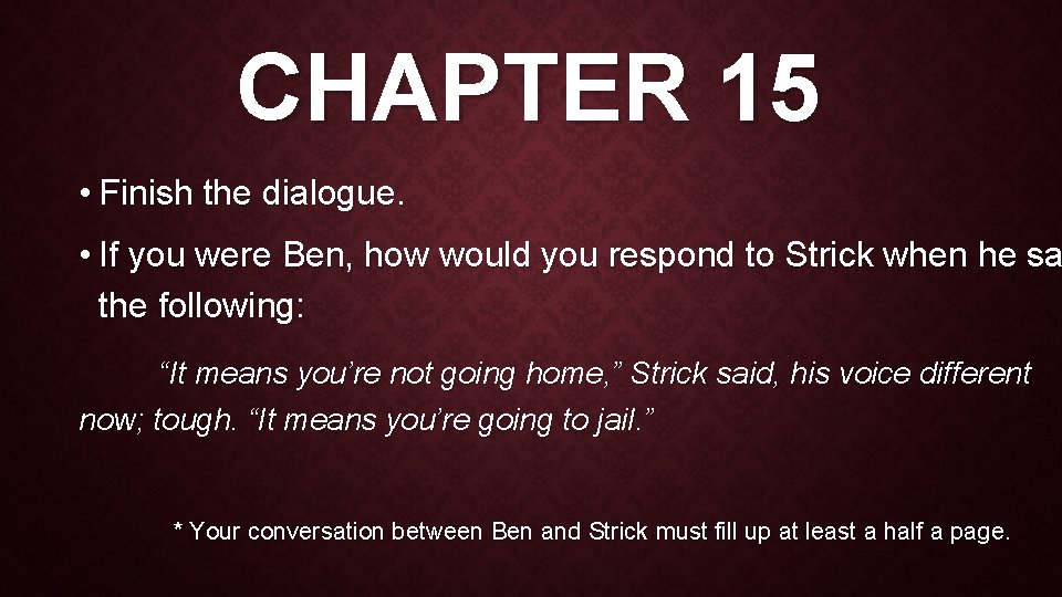 CHAPTER 15 • Finish the dialogue. • If you were Ben, how would you