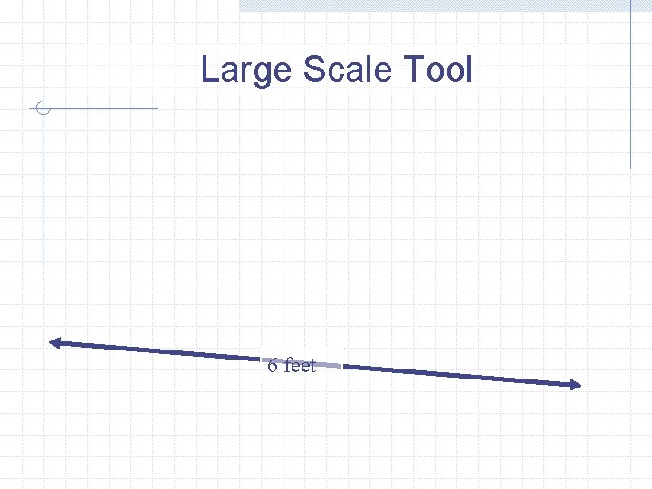 Large Scale Tool 6 feet 