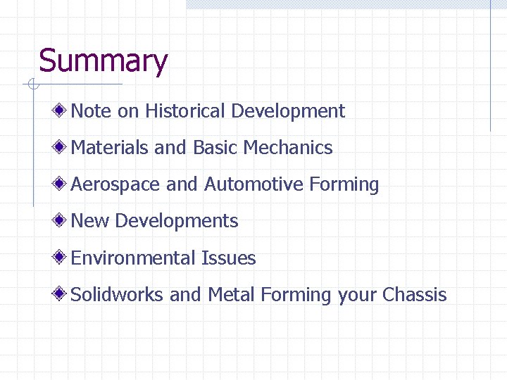 Summary Note on Historical Development Materials and Basic Mechanics Aerospace and Automotive Forming New