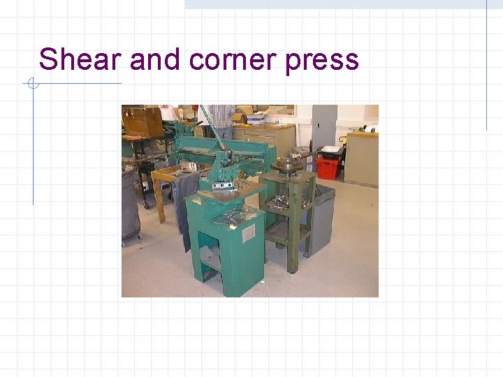 Shear and corner press 