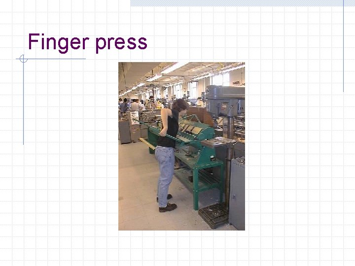 Finger press Finger press