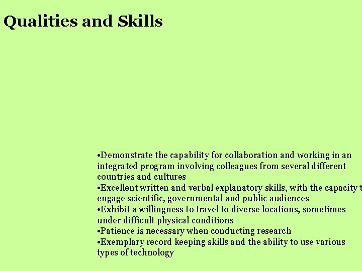 Qualities and Skills • Demonstrate the capability for collaboration and working in an integrated