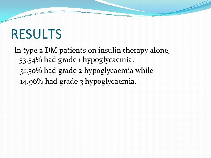 RESULTS ln type 2 DM patients on insulin therapy alone, 53. 54% had grade