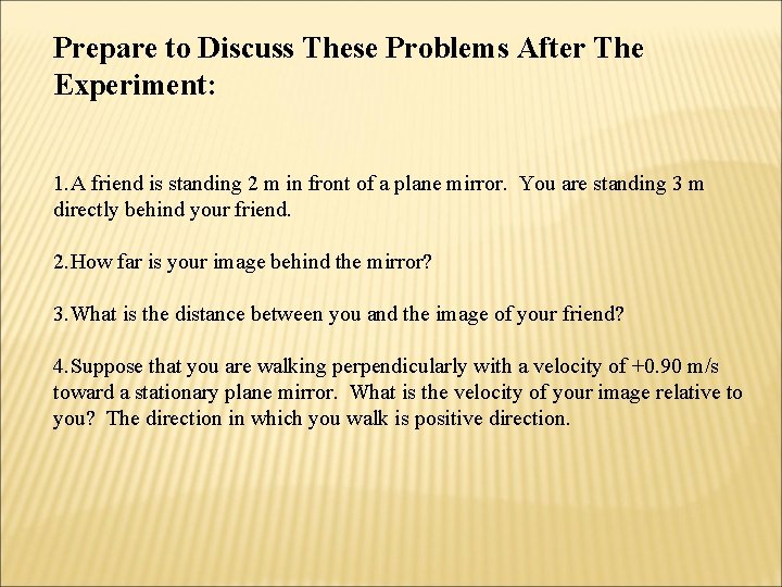 Prepare to Discuss These Problems After The Experiment: 1. A friend is standing 2