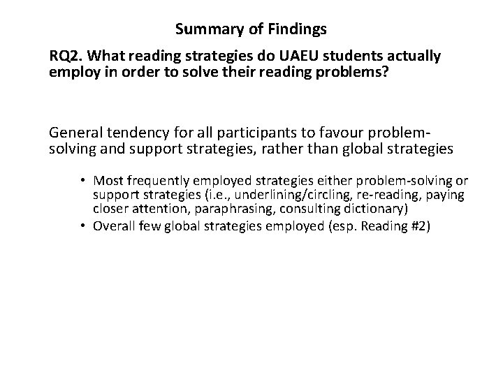 Summary of Findings RQ 2. What reading strategies do UAEU students actually employ in