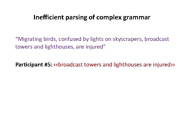 Inefficient parsing of complex grammar “Migrating birds, confused by lights on skyscrapers, broadcast towers