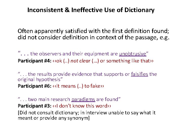 Inconsistent & Ineffective Use of Dictionary Often apparently satisfied with the first definition found;