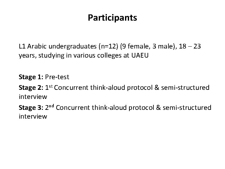 Participants L 1 Arabic undergraduates (n=12) (9 female, 3 male), 18 – 23 years,