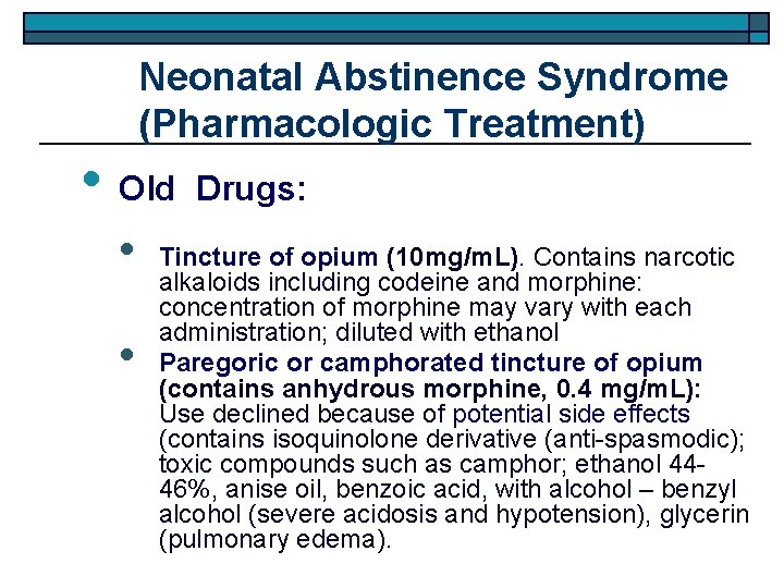 Neonatal Abstinence Syndrome (Pharmacologic Treatment) • Old • • Drugs: Tincture of opium (10