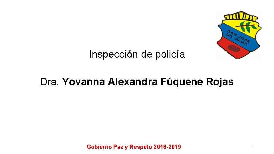Inspección de policía Dra. Yovanna Alexandra Fúquene Rojas Gobierno Paz y Respeto 2016 -2019