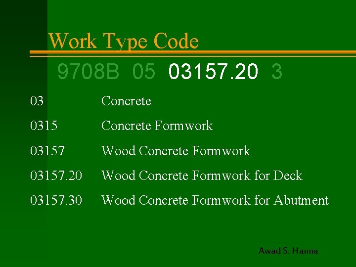 Work Type Code 9708 B 05 03157. 20 3 03 Concrete 0315 Concrete Formwork