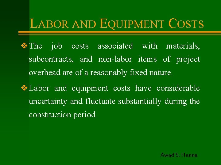 LABOR AND EQUIPMENT COSTS v The job costs associated with materials, subcontracts, and non-labor