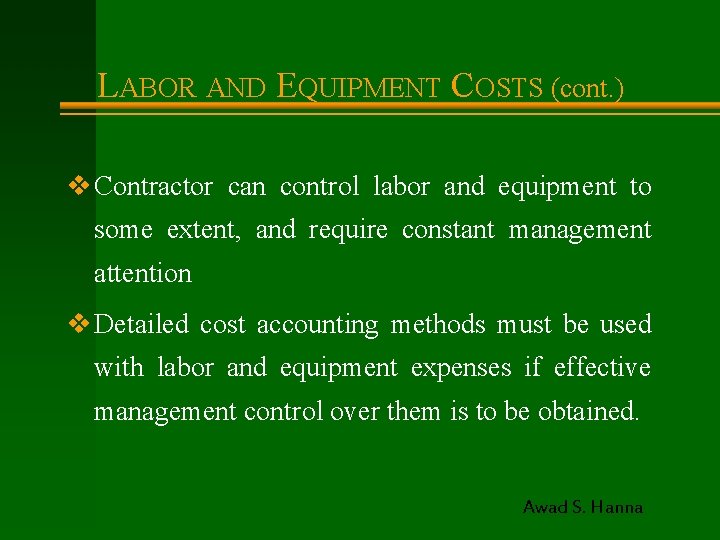 LABOR AND EQUIPMENT COSTS (cont. ) v Contractor can control labor and equipment to