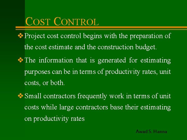 COST CONTROL v Project cost control begins with the preparation of the cost estimate