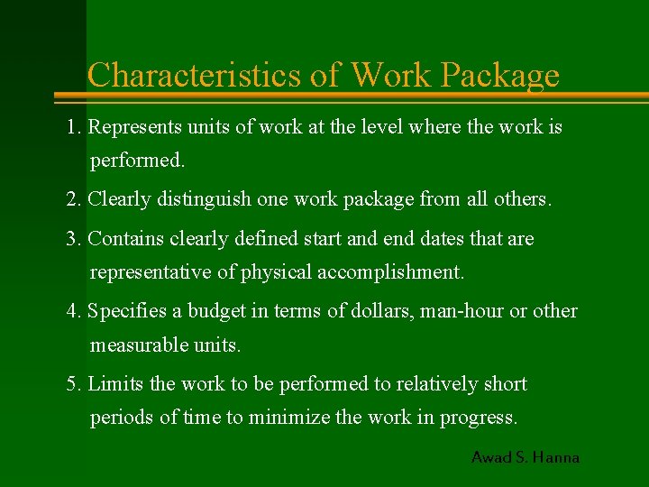 Characteristics of Work Package 1. Represents units of work at the level where the