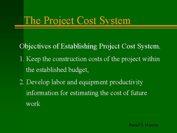 The Project Cost System Objectives of Establishing Project Cost System. 1. Keep the construction