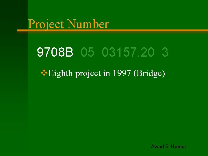 Project Number 9708 B 05 03157. 20 3 v. Eighth project in 1997 (Bridge)