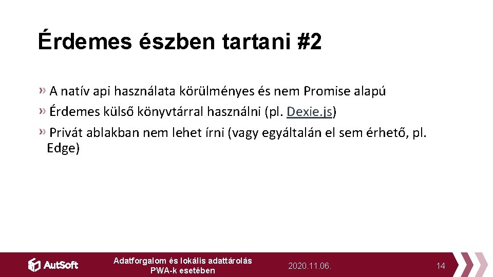 Érdemes észben tartani #2 A natív api használata körülményes és nem Promise alapú Érdemes