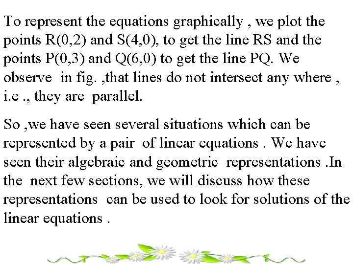 To represent the equations graphically , we plot the points R(0, 2) and S(4, To represent the equations graphically , we plot the points R(0, 2) and S(4,