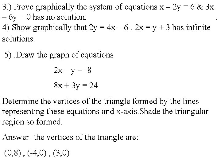3. ) Prove graphically the system of equations x – 2 y = 6 3. ) Prove graphically the system of equations x – 2 y = 6