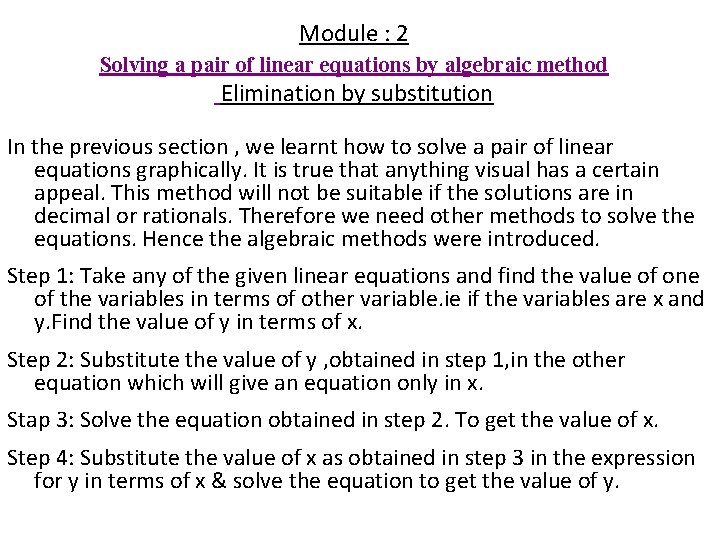 Module : 2 Solving a pair of linear equations by algebraic method Elimination by Module : 2 Solving a pair of linear equations by algebraic method Elimination by