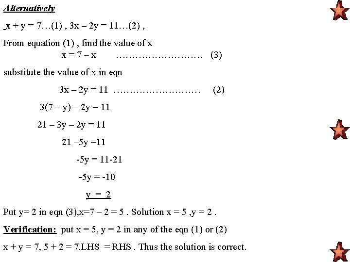 Alternatively x + y = 7…(1) , 3 x – 2 y = 11…(2) Alternatively x + y = 7…(1) , 3 x – 2 y = 11…(2)