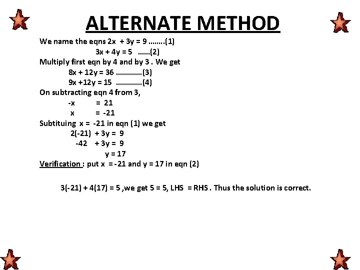 ALTERNATE METHOD We name the eqns 2 x + 3 y = 9 ……. ALTERNATE METHOD We name the eqns 2 x + 3 y = 9 …….