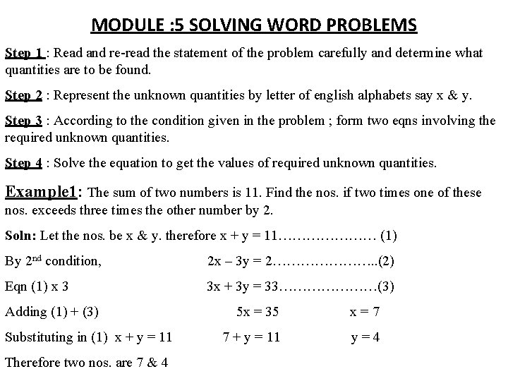 MODULE : 5 SOLVING WORD PROBLEMS Step 1 : Read and re-read the statement MODULE : 5 SOLVING WORD PROBLEMS Step 1 : Read and re-read the statement