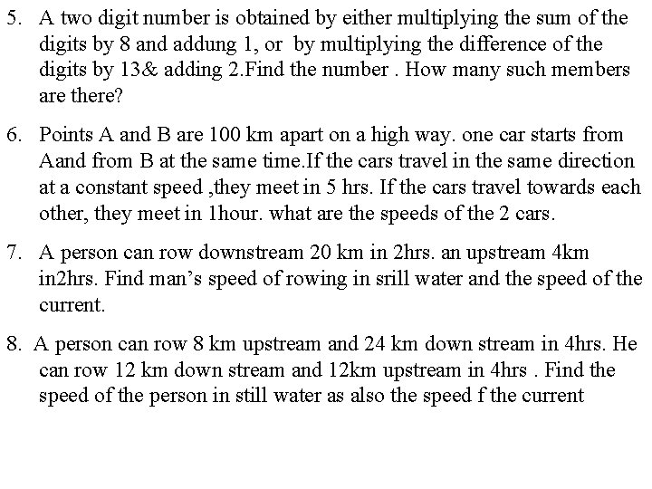 5. A two digit number is obtained by either multiplying the sum of the 5. A two digit number is obtained by either multiplying the sum of the