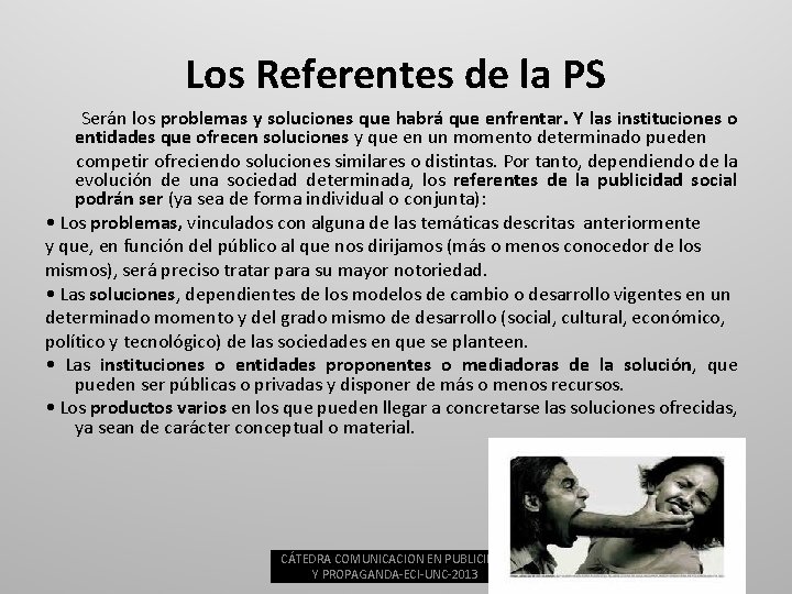 Los Referentes de la PS Serán los problemas y soluciones que habrá que enfrentar.