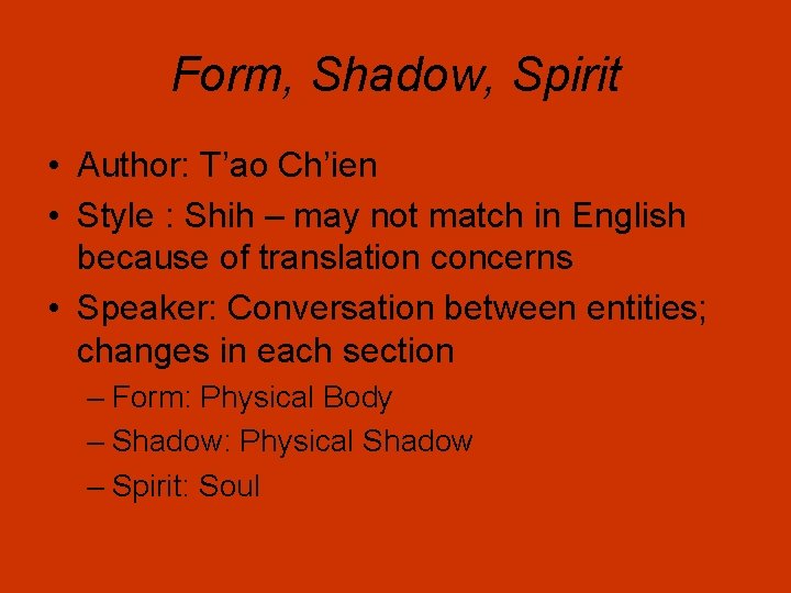 Form, Shadow, Spirit • Author: T’ao Ch’ien • Style : Shih – may not