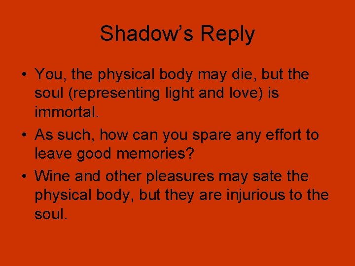 Shadow’s Reply • You, the physical body may die, but the soul (representing light