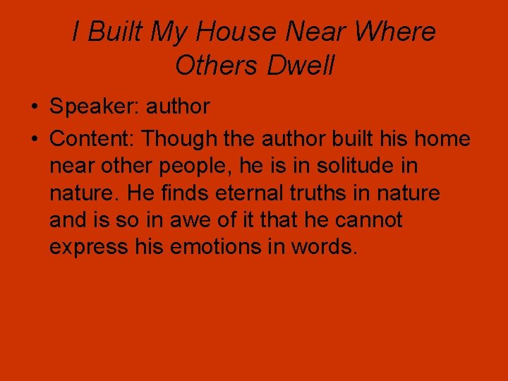 I Built My House Near Where Others Dwell • Speaker: author • Content: Though
