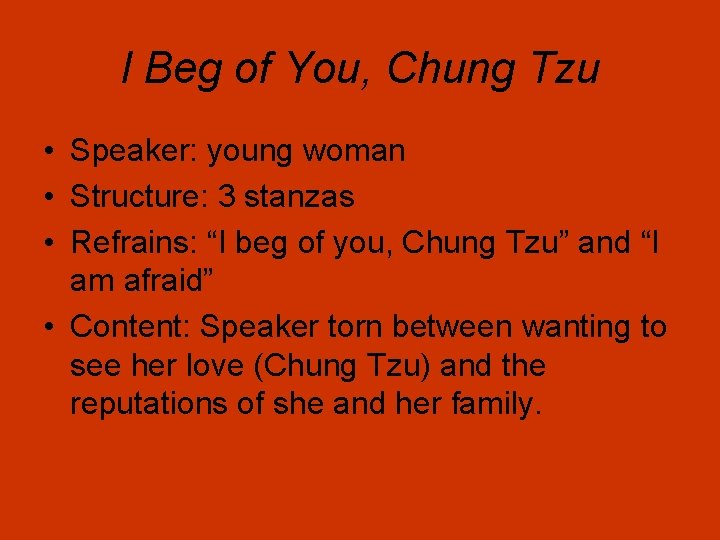 I Beg of You, Chung Tzu • Speaker: young woman • Structure: 3 stanzas