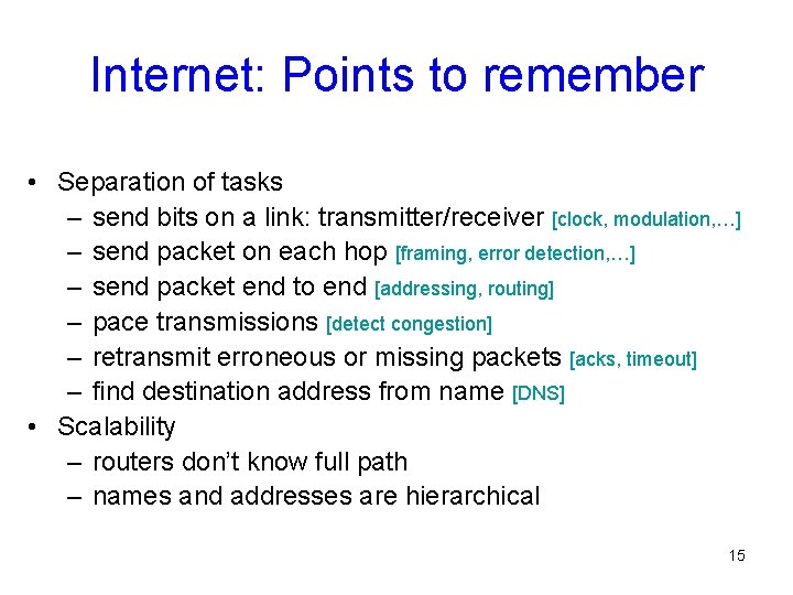 Internet: Points to remember • Separation of tasks – send bits on a link: