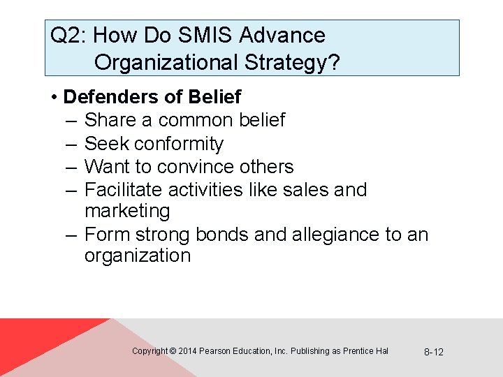 Q 2: How Do SMIS Advance Organizational Strategy? • Defenders of Belief – Share