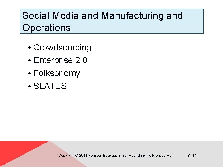 Social Media and Manufacturing and Operations • Crowdsourcing • Enterprise 2. 0 • Folksonomy