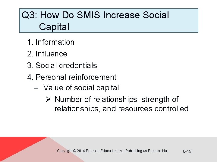 Q 3: How Do SMIS Increase Social Capital 1. Information 2. Influence 3. Social