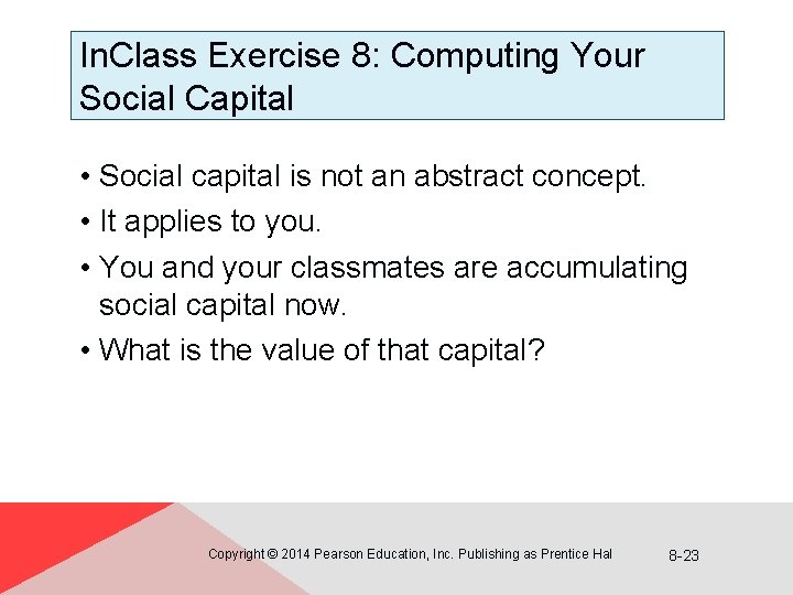 In. Class Exercise 8: Computing Your Social Capital • Social capital is not an