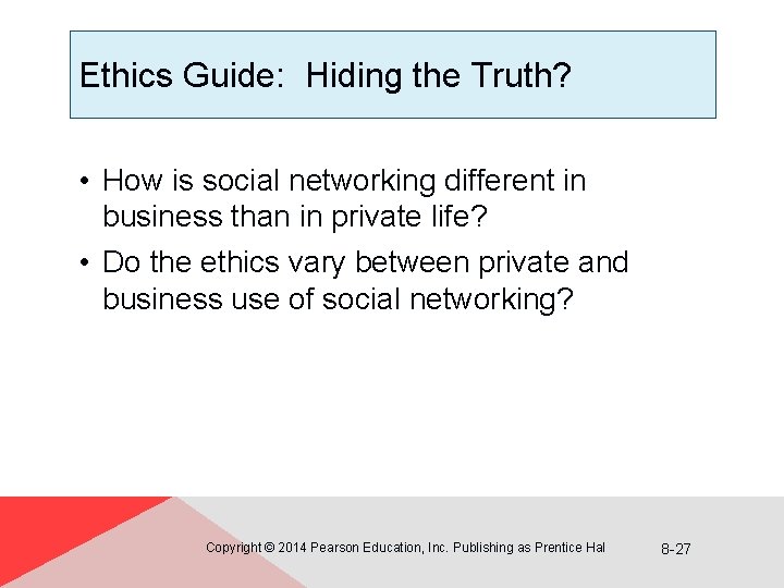 Ethics Guide: Hiding the Truth? • How is social networking different in business than
