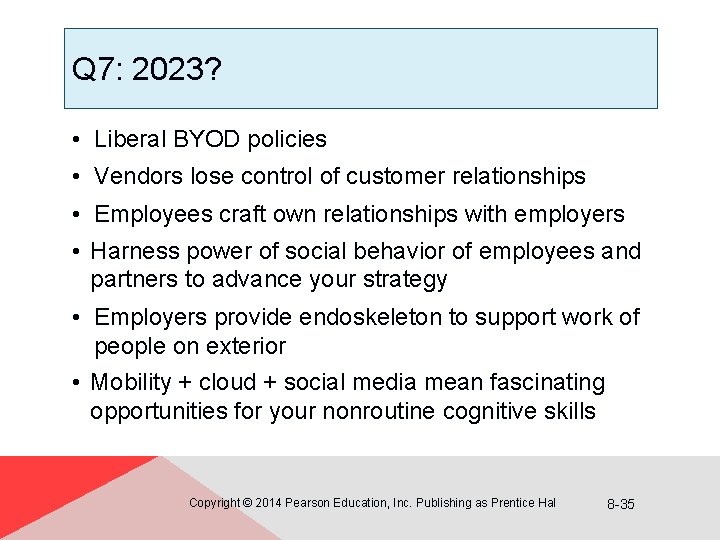 Q 7: 2023? • Liberal BYOD policies • Vendors lose control of customer relationships